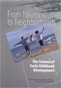 From Neurons to Neighborhoods: The Science of Early Childhood