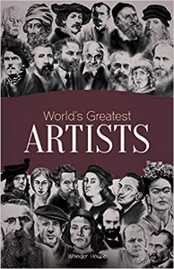 World's Greatest Artists: Inspirational biographies for kids