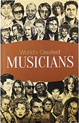 World's Greatest Musicians: Inspirational biographies for kids