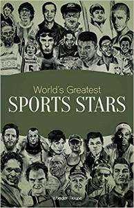 World's Greatest Sports Stars: Inspirational biographies for kids